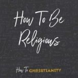 How To Be Religious, Rick McDaniel