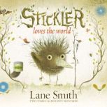 Stickler Loves the World, Lane Smith