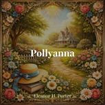Pollyanna, Eleanor H. Porter
