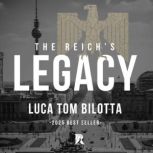 The Reichs Legacy, Luca Tom Bilotta