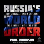 Russias World Order, Paul Robinson