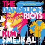 The Dandelion Riots, Kim Smejkal