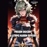 Frozen Descent  A LitRPG Harem Odyss..., Sarah Dale