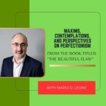 Maxims, Contemplations,  Perspective..., Mario D. Leone