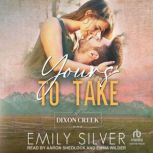 Yours To Take, Emily Silver