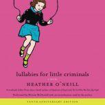 Lullabies for Little Criminals, Heather ONeill