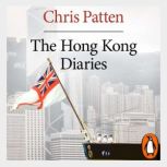 The Hong Kong Diaries, Chris Patten