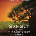 Sunset Under The Poets Tree, George S. J. Anderson