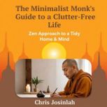 The Minimalist Monks Guide to a Clut..., Chris Josinlah