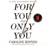 For You and Only You, Caroline Kepnes