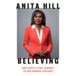 Believing Our Thirty-Year Journey to End Gender Violence, Anita Hill