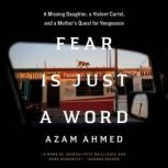 Fear Is Just a Word, Azam Ahmed