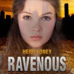 Ravenous, Heidi Loney