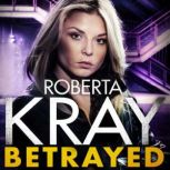 Betrayed, Roberta Kray