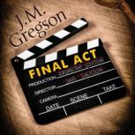 Final Act, J. M. Gregson