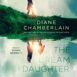 The Dream Daughter, Diane Chamberlain