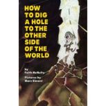 How To Dig A Hole To The Other Side O..., Faith Mcnutty