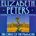 The Curse of the Pharaohs, Elizabeth Peters