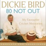 80 Not Out  My Favourite Cricket Mem..., Dickie Bird