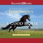 A Good Horse, Jane Smiley