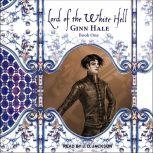 Lord of the White Hell Book One, Ginn Hale