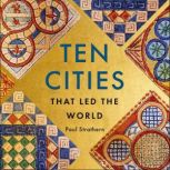 Ten Cities that Led the World, Paul Strathern