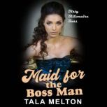 Maid for the Boss Man, Tala Melton