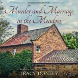 Murder and Marriage in the Meadow, Tracy Donley
