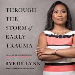 Through the Storm of Early Trauma, Byrdy Lynn