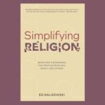Simplifying Religion, Edward Galisewski