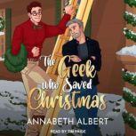 The Geek Who Saved Christmas, Annabeth Albert