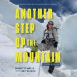 Another Step Up the Mountain, Dianette Wells
