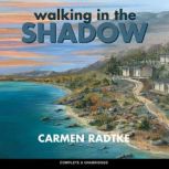 Walking in the Shadow, Carmen Radtke