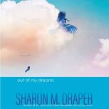 Out of My Dreams, Sharon M. Draper