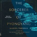 The Sorcerer of Pyongyang, Marcel Theroux