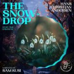 The Snowdrop Story Time, Episode 161..., Hans Christian Andersen