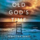 Old Gods Time, Sebastian Barry