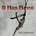 It Has Been, Joel Salmeron