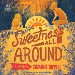 Sweetness All Around, Suzanne Supplee