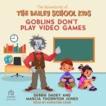 Goblins Dont Play Video Games, Debbie Dadey