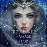 Frostforge Passage Four Book Four o..., Morgan Rice