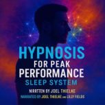 Hypnosis for Peak Performance Sleep S..., Joel  Thielke