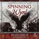 Spinning Wyrd, Ryan Smith