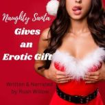 Naughty Santa Gives an Erotic Gift, Ruan Willow