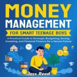 Money Management for Smart Teenage Bo..., Joss Reed