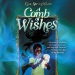 A Comb of Wishes, Lisa Stringfellow