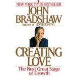 Creating Love, John Bradshaw