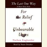 The Last One Way, Nathan Englander