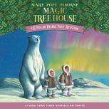 Magic Tree House #12: Polar Bears Past Bedtime, Mary Pope Osborne