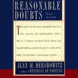Reasonable Doubts The O.J. Simpson Case and the Criminal Justice System, Alan M. Dershowitz